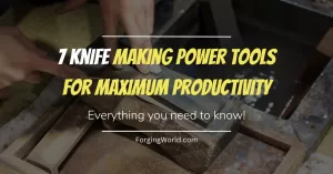 image of power tools commonly used for making knives