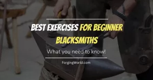BEST EXERCISES FOR BEGINNER BLACKSMITHS