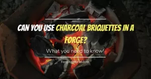 burning charcoal briquettes in a forge