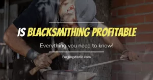 Read more about the article Is Blacksmithing Profitable?