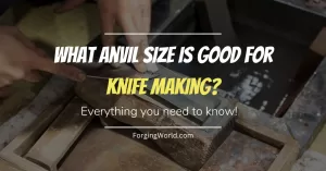 comparing anvil sizes for making a knife
