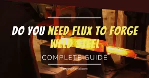 Read more about the article Do You Need Flux to Forge Weld? (The Complete Guide)