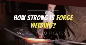 testing the strength of forge welding