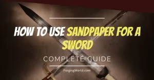 sandpaper being used on a sword to sharpen it