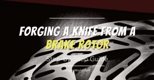 Read more about the article Forging a Knife From a Brake Rotor: A Step-by-Step Guide