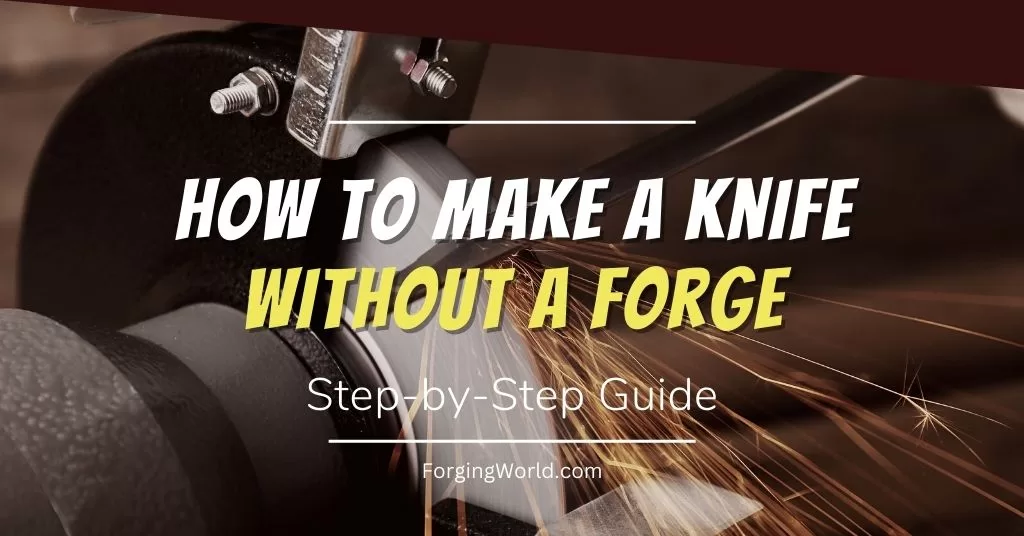 how-to-make-a-knife-without-a-forge