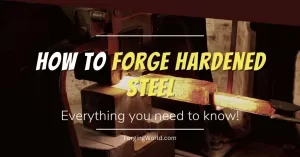 Read more about the article Forging Hardened Steel: Everything You Need to Know