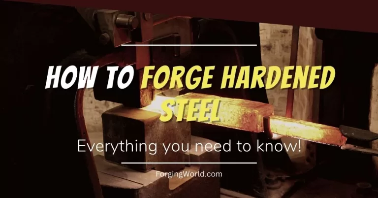 Read more about the article Forging Hardened Steel: Everything You Need to Know