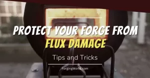 Read more about the article Tips to Protect the Bottom of Your Forge from Flux