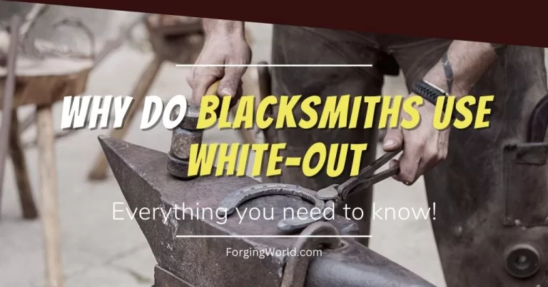 Why Do Blacksmiths Use White-Out?