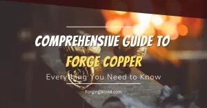 Read more about the article How to Forge Copper: A Comprehensive Guide