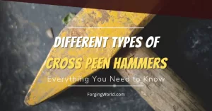 Read more about the article Cross Peen Hammers: An Overview of the Different Types and Their Uses
