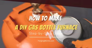 Read more about the article DIY Gas Bottle Furnace: How to Make Your Own Blacksmithing Forge