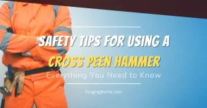 Read more about the article Safety Tips for Using a Cross Peen Hammer: Protect Yourself and Others